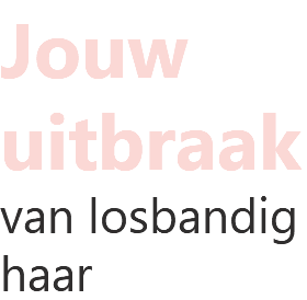 Jouw uitbraak van losbandig haar